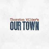 Thornton Wilder's Our Town